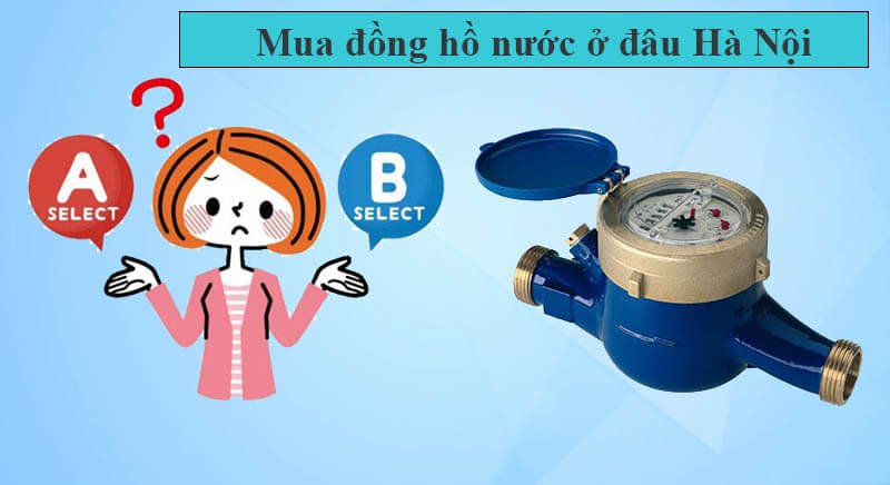 Lựa chọn mua đồng hồ nước tại Hà Nội